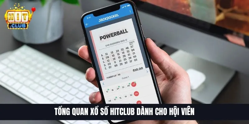 Tổng quan xổ số Hitclub dành cho hội viên